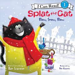 Splat the Cat: Blow, Snow, Blow Audiobook, by Rob Scotton