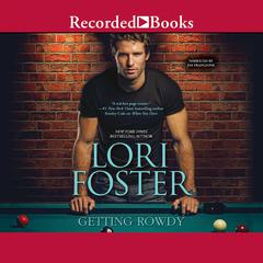 Getting Rowdy Audiobook, by Lori Foster