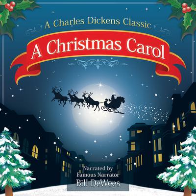 A Christmas Carol: A Charles Dickens Classic Audiobook, by 