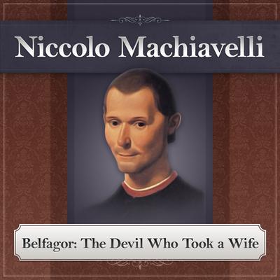 Belfagor: The Devil Who Took a Wife Audiobook, by Niccolò Machiavelli