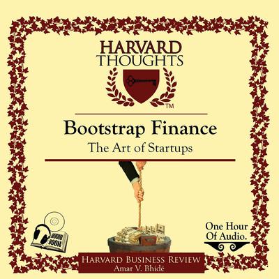 Bootstrap Finance: The Art of Startups Audiobook, by Amar Bhidé