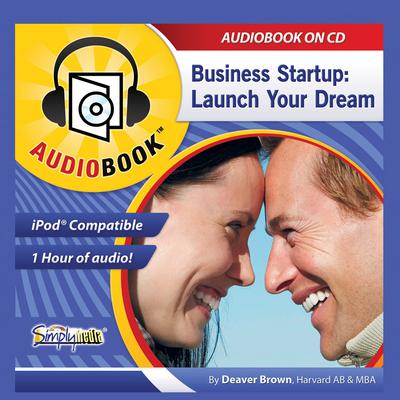 Business Startup: Launch Your Dream Audiobook, by Deaver Brown
