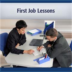 First Job Lessons: What You Can Learn to Get a Job and Keep It Audiobook, by Marian Manuel