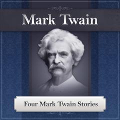 Four Mark Twain Stories Audiobook, by Mark Twain