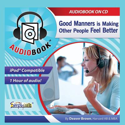 Good Manners: Making People Feel Better Audiobook, by Deaver Brown