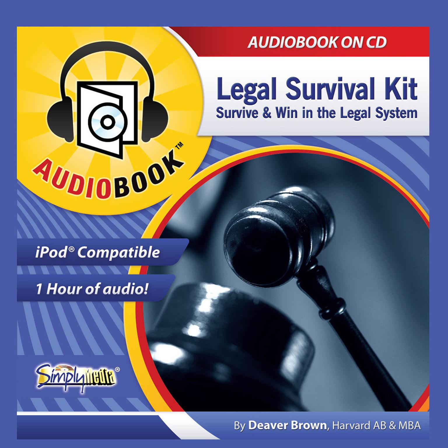 Legal Survival Kit: Survive and Win in the Legal System Audiobook, by Deaver Brown