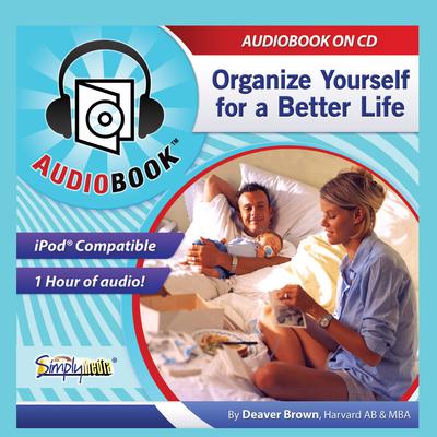 Organize Yourself: For a Better Life Audiobook, by Deaver Brown