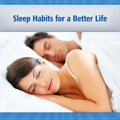 Sleep Habits for a Better Life: Best Practices Audiobook, by John Sand