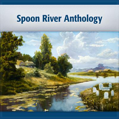 Spoon River Anthology Audiobook, by Edgar Lee Masters