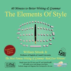 The Elements of Style: 60 Minutes to Better Writing & Grammar Audiobook, by William N. Strunk