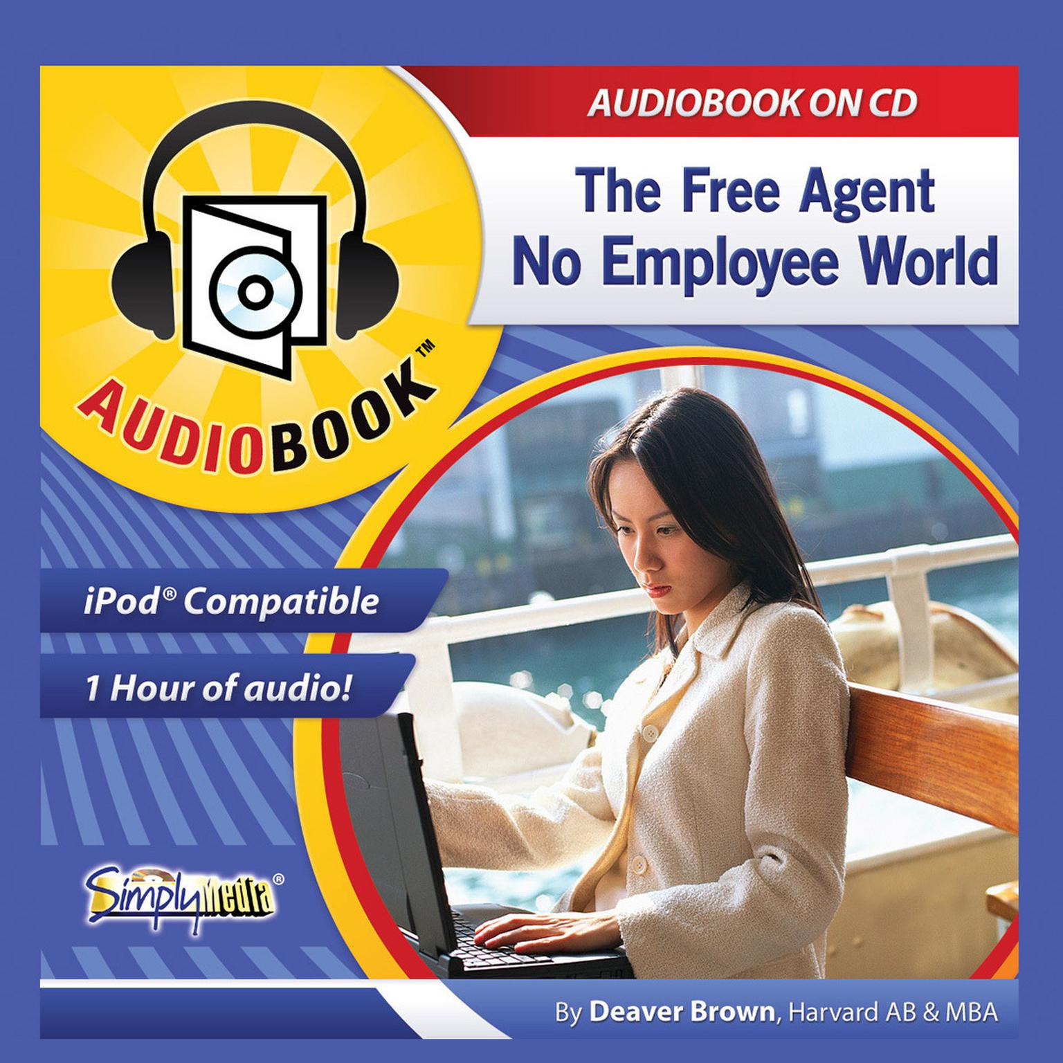 The Free Agent, No Employee World Audiobook, by Deaver Brown