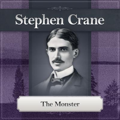 The Monster Audiobook, by Stephen Crane