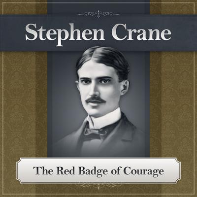 The Red Badge of Courage: The World of Henry Fleming Audiobook, by Stephen Crane