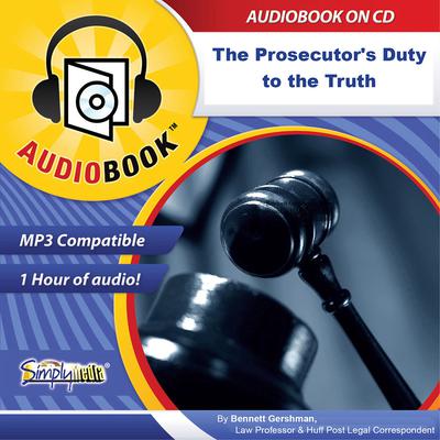 The Prosecutors Duty to the Truth: The Sole Objective Audiobook, by Bennett Gershman