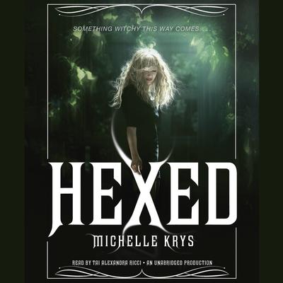 Hexed Audiobook, by Michelle Krys