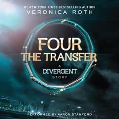 Four: The Transfer: A Divergent Story Audiobook, by 
