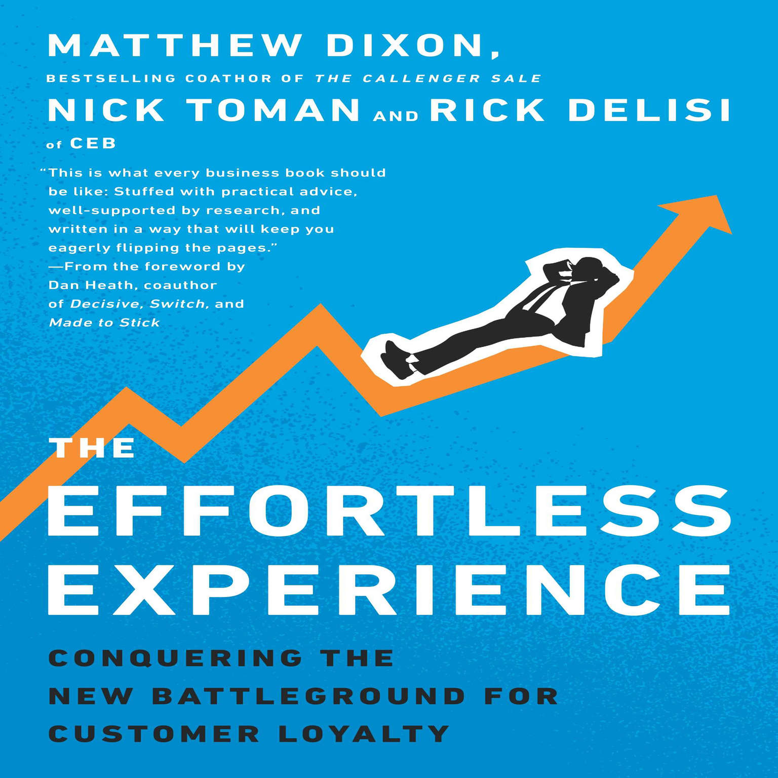 The Effortless Experience: Conquering the New Battleground for Customer Loyalty Audiobook, by Matthew Dixon