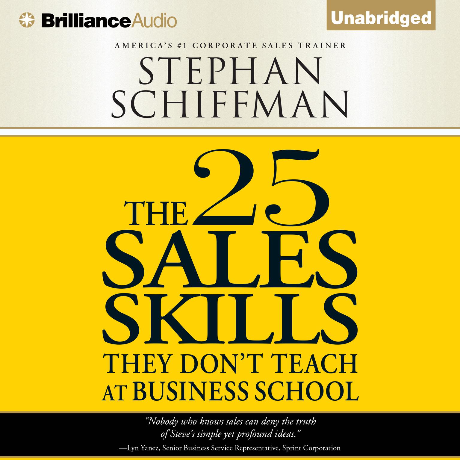 The 25 Sales Skills: They Dont Teach at Business School Audiobook, by Stephan Schiffman