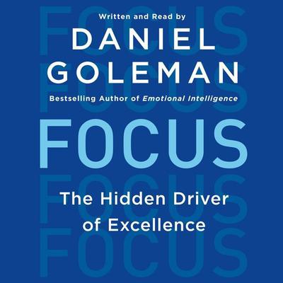 Focus: The Hidden Driver of Excellence Audiobook, by 