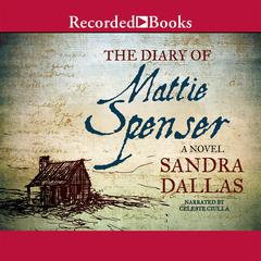 The Diary of Mattie Spenser Audiobook, by Sandra Dallas
