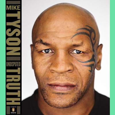 Undisputed Truth Audiobook, by Mike Tyson