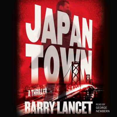 Japantown: A Thriller Audiobook, by Barry Lancet