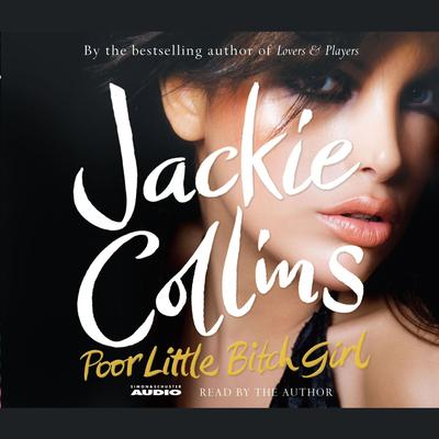Poor Little Bitch Girl Audiobook, by Jackie Collins