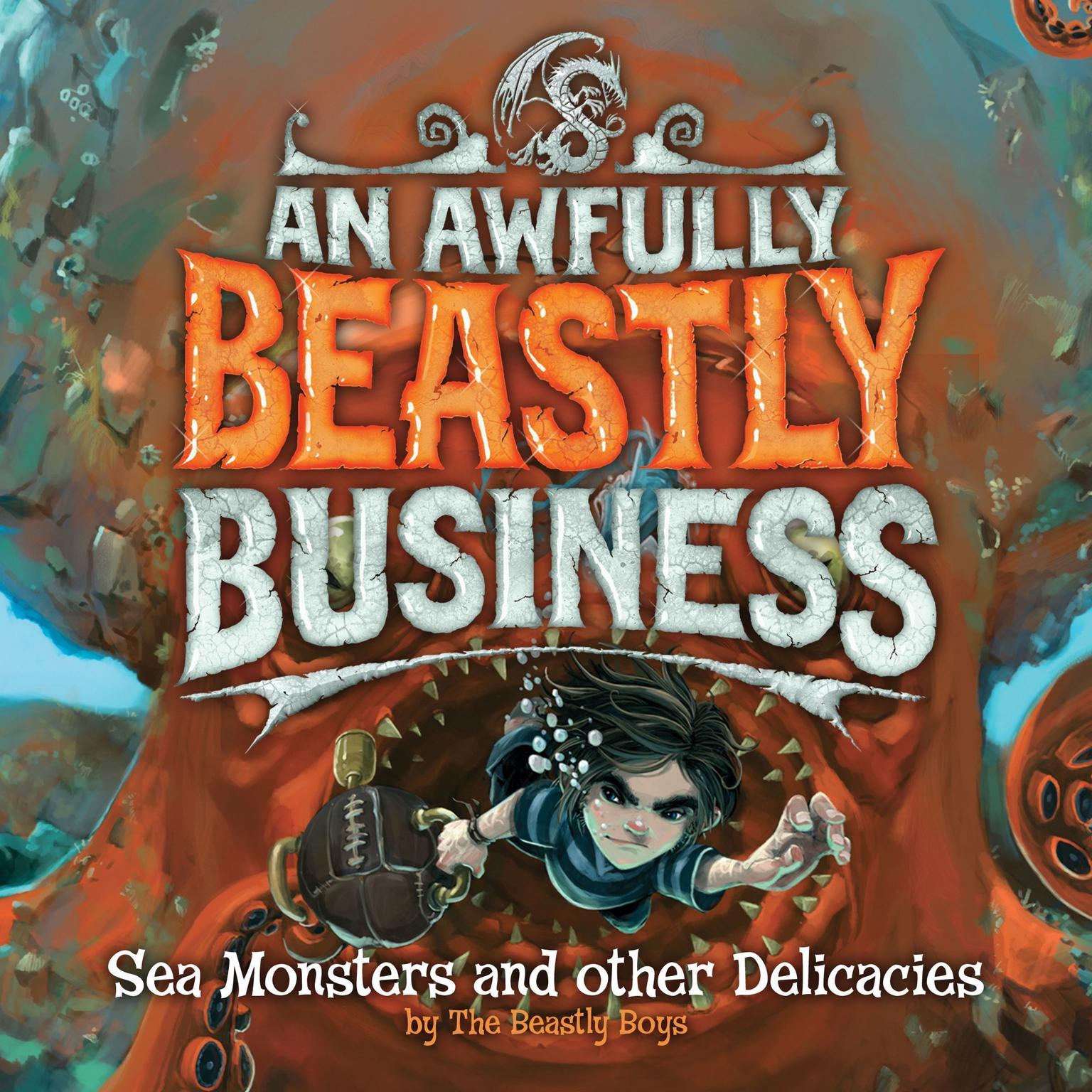 Sea Monsters and Other Delicacies: An Awfully Beastly Business Book Two Audiobook, by David Sinden