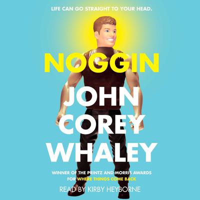 Noggin Audiobook, by John Corey Whaley