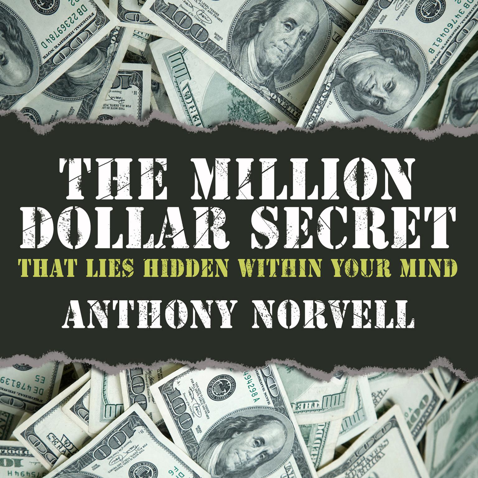 The Million Dollar Secret That Lies Hidden Within Your Mind Audiobook, by Anthony Norvell