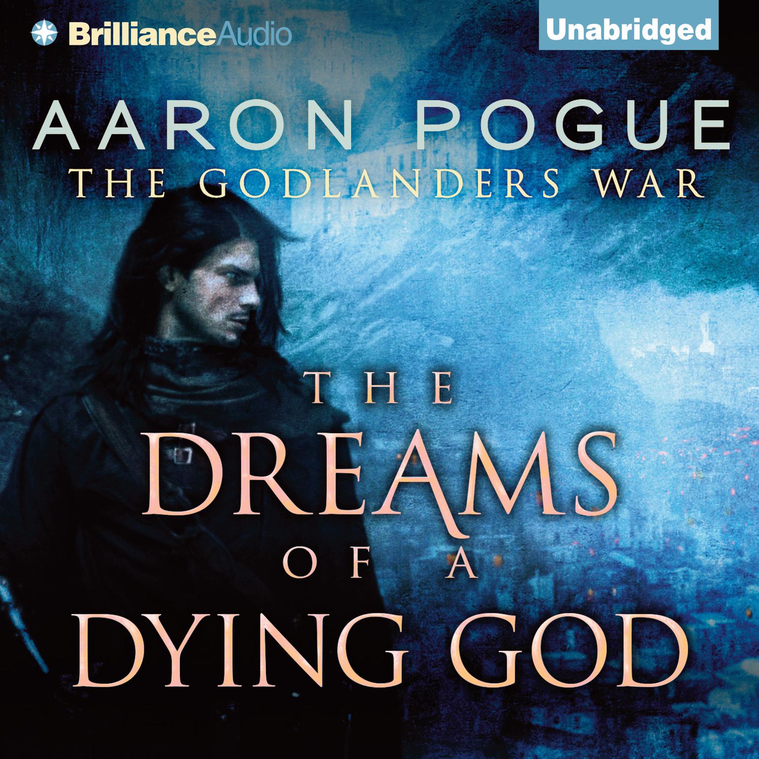 The Dreams of a Dying God Audiobook, by Aaron Pogue