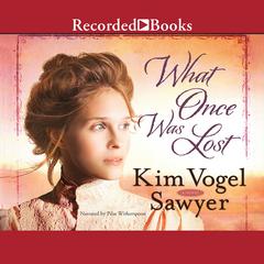 What Once Was Lost Audiobook, by Kim Vogel Sawyer