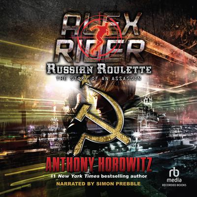 Russian Roulette: The Story of an Assassin Audiobook, by Anthony Horowitz