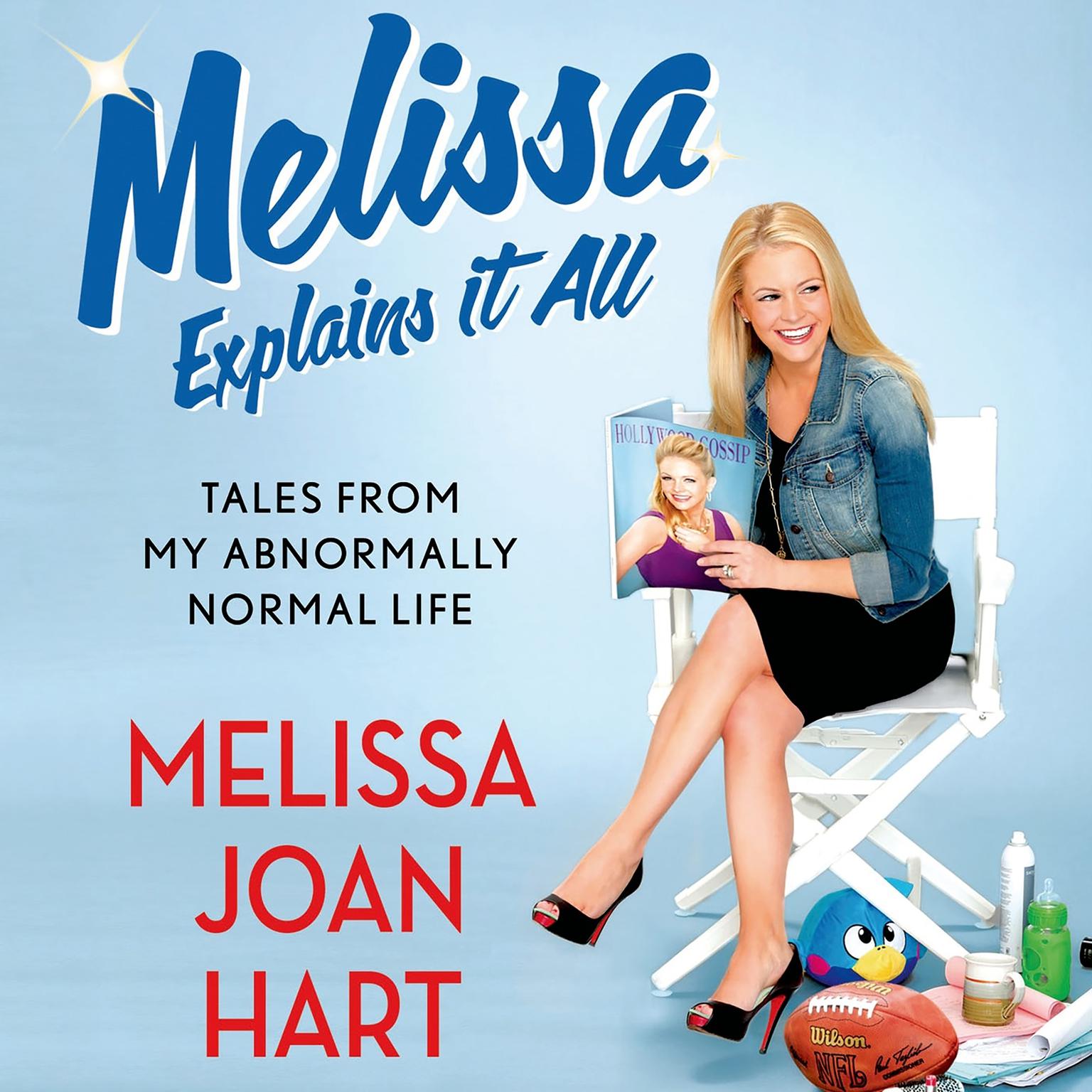 Melissa Explains It All: Tales from My Abnormally Normal Life Audiobook, by Melissa Joan Hart