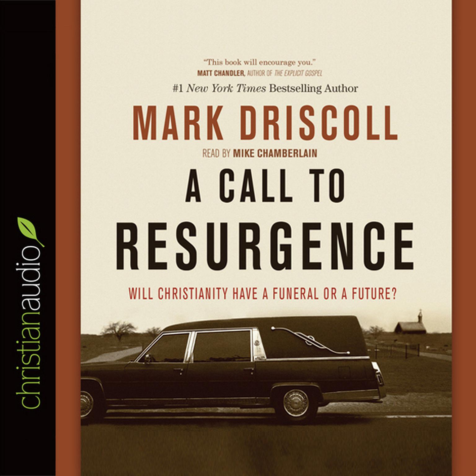Call to Resurgence: Will Christianity Have a Funeral or a Future Audiobook, by Mark Driscoll