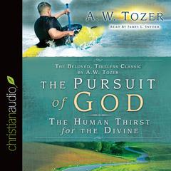 The Pursuit of God (The Definitive Classic) Audiobook, by A. W. Tozer