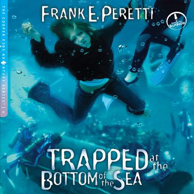 Trapped at the Bottom of the Sea Audiobook, by Frank E. Peretti