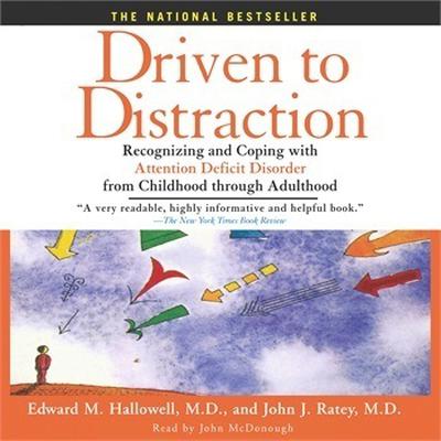 Driven to Distraction: Recognizing and Coping with Attention Deficit Disorder from Childhood Through Adulthood Audiobook, by Edward M. Hallowell
