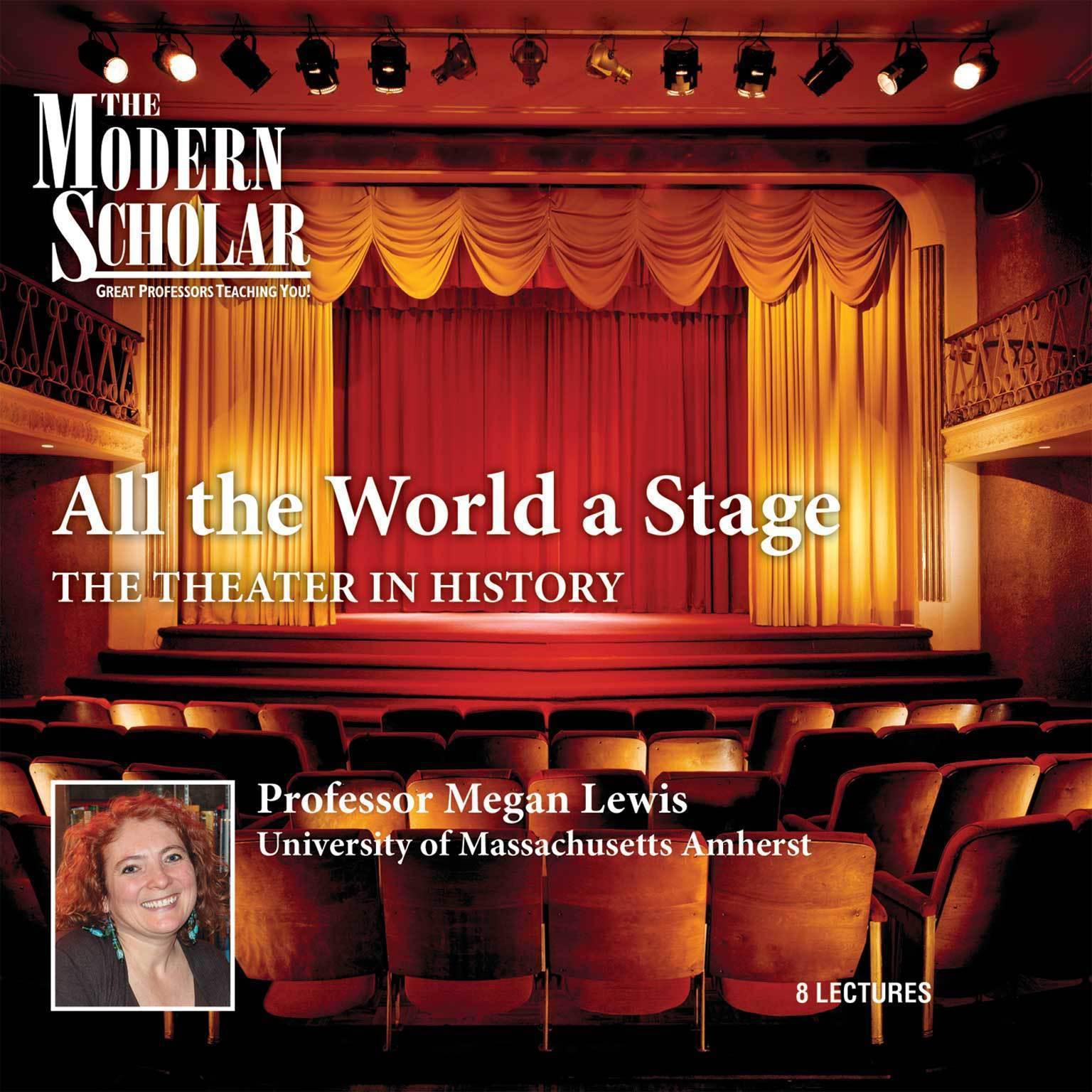All the World a Stage: The Theater in History Audiobook, by Megan Lewis