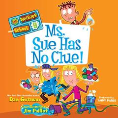 My Weirder School #9: Ms. Sue Has No Clue! Audiobook, by Dan Gutman