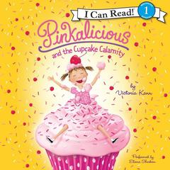 Pinkalicious and the Cupcake Calamity Audiobook, by Victoria Kann