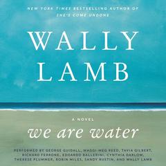 We Are Water: A Novel Audiobook, by Wally Lamb
