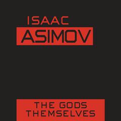 The Gods Themselves Audiobook, by Isaac Asimov