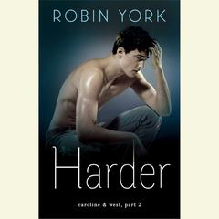Harder: A Novel Audiobook, by Robin York