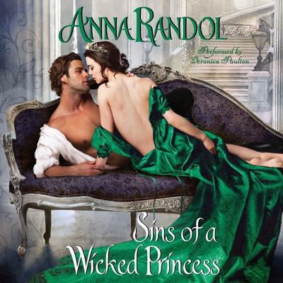 Sins of a Wicked Princess Audiobook, by Anna Randol