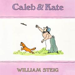 Caleb and Kate Audiobook, by William Steig