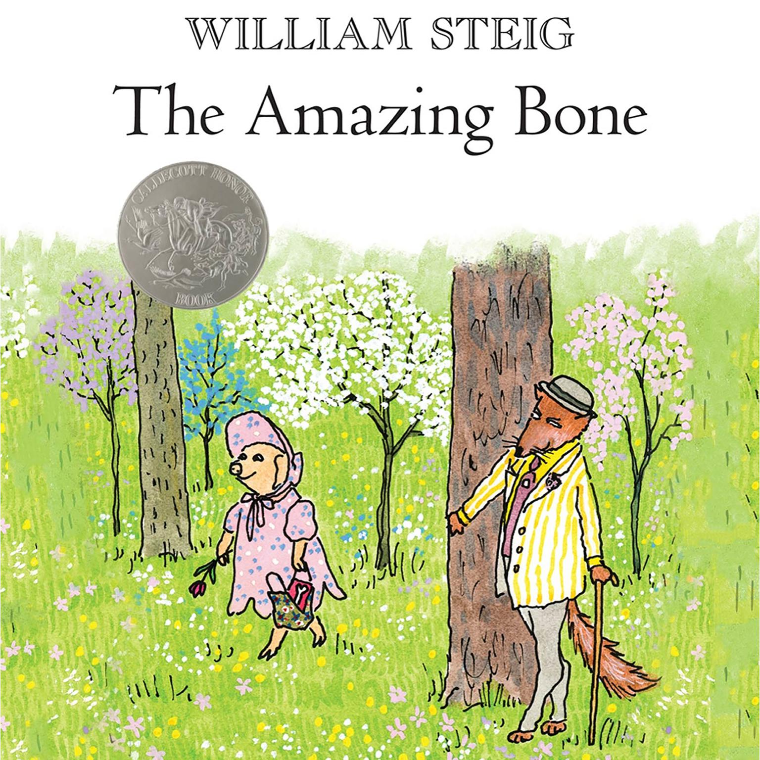 The Amazing Bone: (Caldecott Honor Book) Audiobook, by William Steig