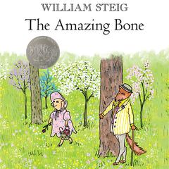 The Amazing Bone Audiobook, by William Steig