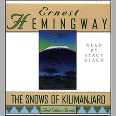 The Snows of Kilimanjaro and Other Stories Audiobook, by 