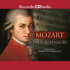 Mozart: A Life Audiobook, by Paul Johnson